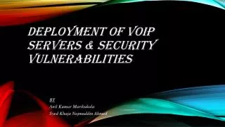 DEPLOYMENT OF VOIP SERVERS &amp; SECURITY VULNERABILITIES