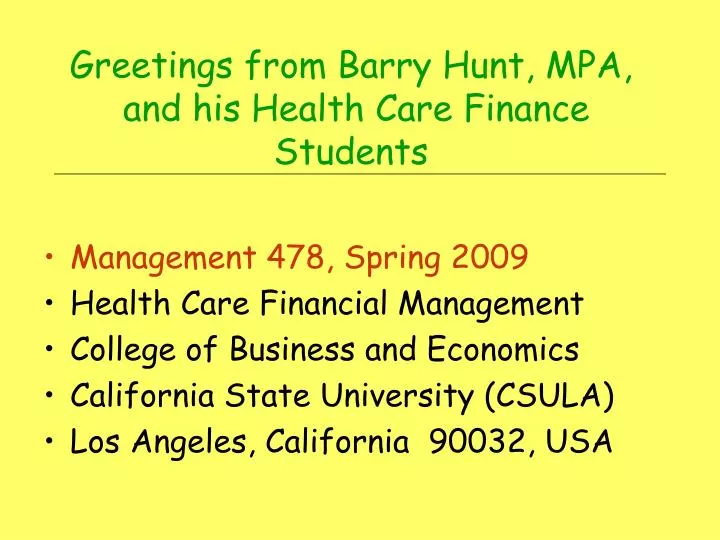 greetings from barry hunt mpa and his health care finance students