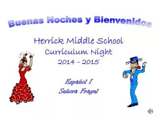 Herrick Middle School Curriculum Night 2014 - 2015 Español I Señora Fragel