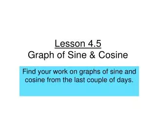 Lesson 4.5 Graph of Sine &amp; Cosine