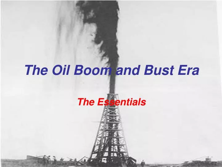 the oil boom and bust era