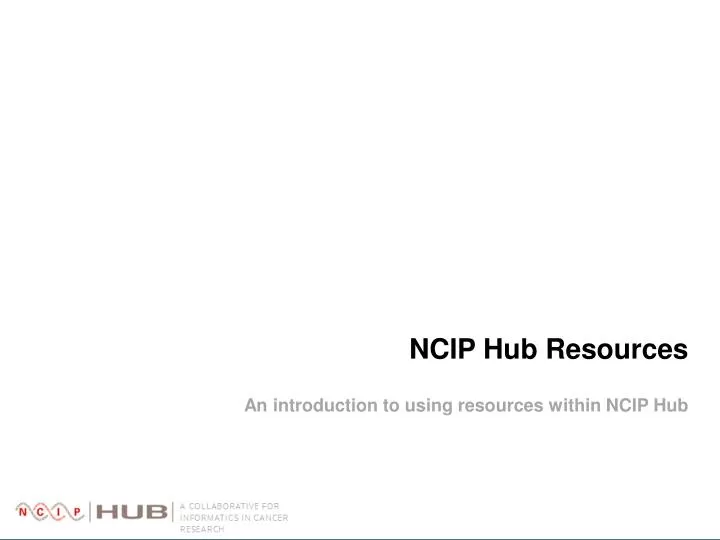 ncip hub resources