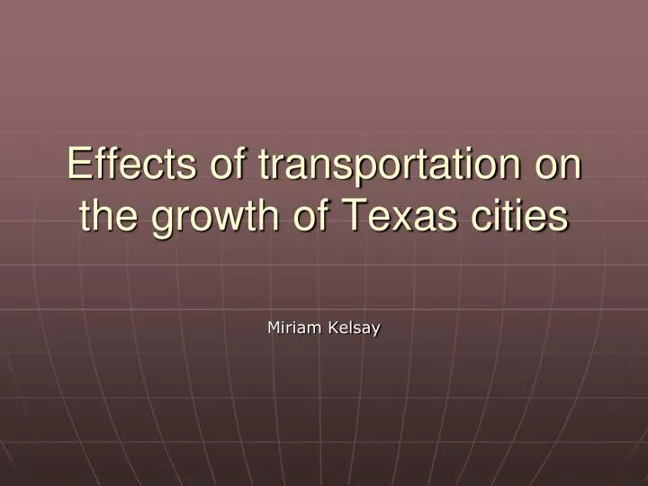 effects of transportation on the growth of texas cities