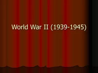 World War II (1939-1945)