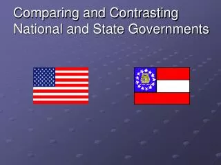 Comparing and Contrasting National and State Governments