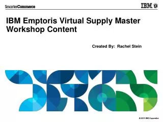 IBM Emptoris Virtual Supply Master Workshop Content