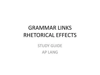 GRAMMAR LINKS RHETORICAL EFFECTS