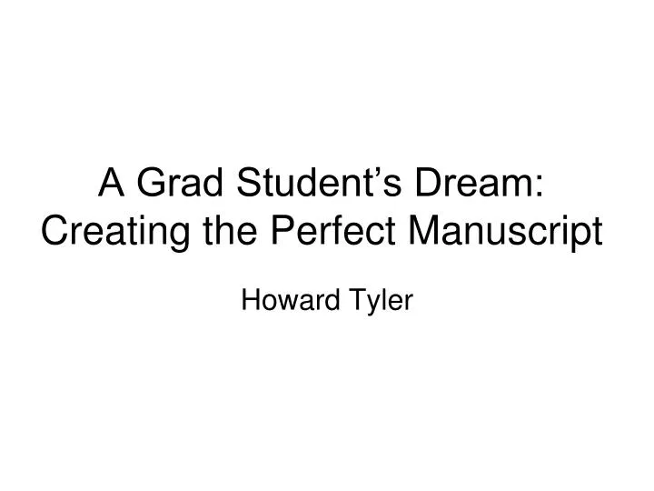 a grad student s dream creating the perfect manuscript