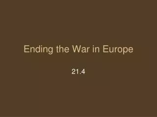 Ending the War in Europe