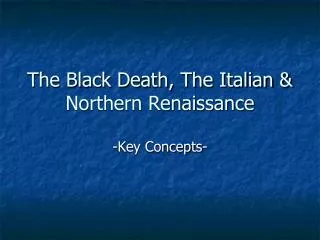 The Black Death, The Italian &amp; Northern Renaissance