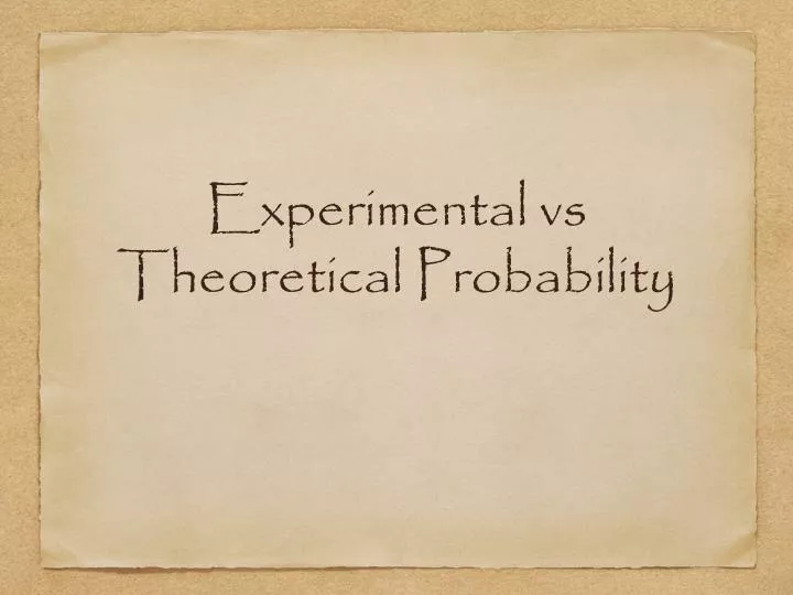 experimental vs theoretical probability