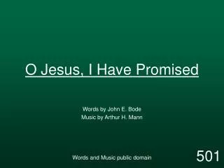 O Jesus, I Have Promised