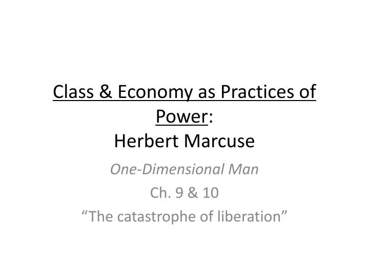 class economy as practices of power herbert marcuse