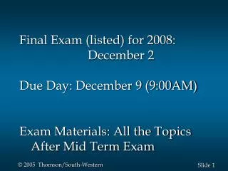 Final Exam (listed) for 2008: 			December 2 Due Day: December 9 (9:00AM)