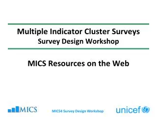 Multiple Indicator Cluster Surveys Survey Design Workshop