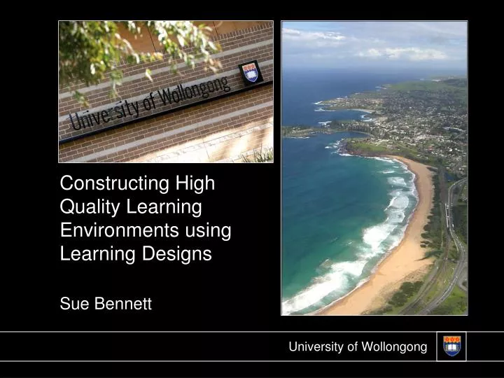constructing high quality learning environments using learning designs sue bennett