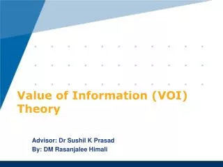 Value of Information (VOI) Theory