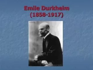 Emile Durkheim (1858-1917)
