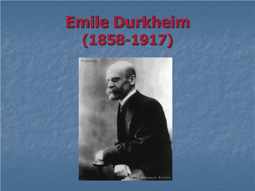 PPT - Emile Durkheim (1858-1917) PowerPoint Presentation, free download ...