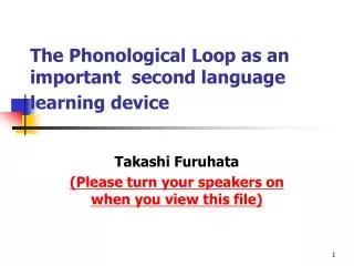 The Phonological Loop as an important second language learning device