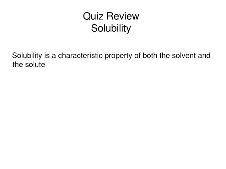 quiz review solubility