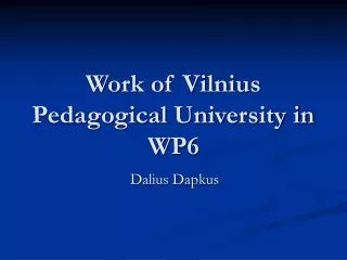 Work of Vilnius Pedagogical University in WP6