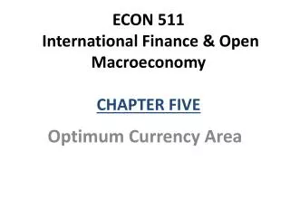 ECON 511 International Finance &amp; Open Macroeconomy CHAPTER FIVE