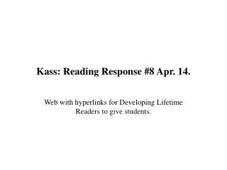 Kass: Reading Response #8 Apr. 14.