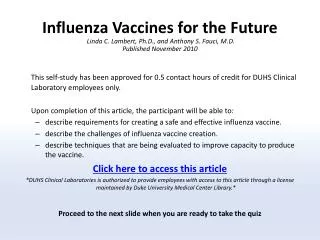 Influenza Vaccines for the Future Linda C. Lambert, Ph.D., and Anthony S. Fauci , M.D.