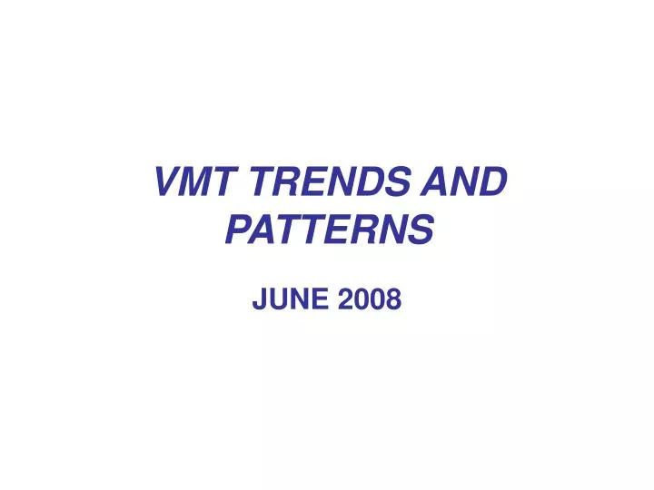 vmt trends and patterns