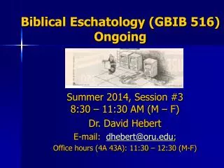 Biblical Eschatology (GBIB 516) Ongoing