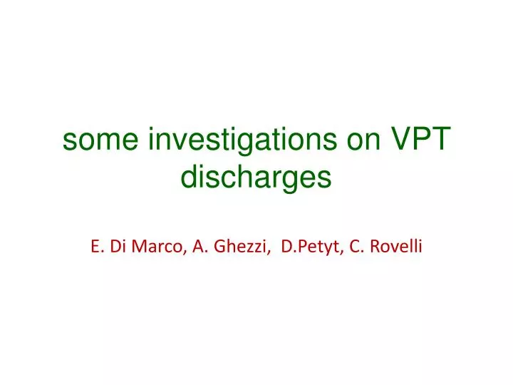 s ome investigations on vpt discharges
