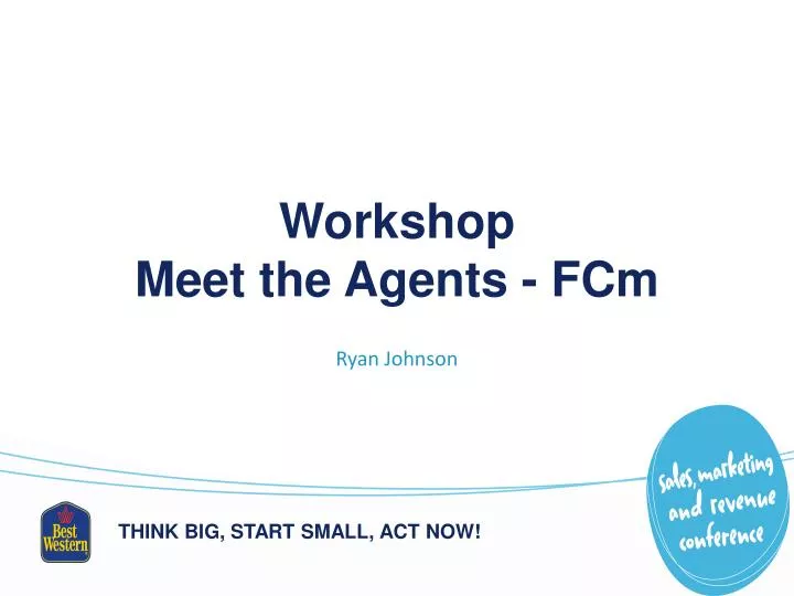 workshop meet the agents fcm