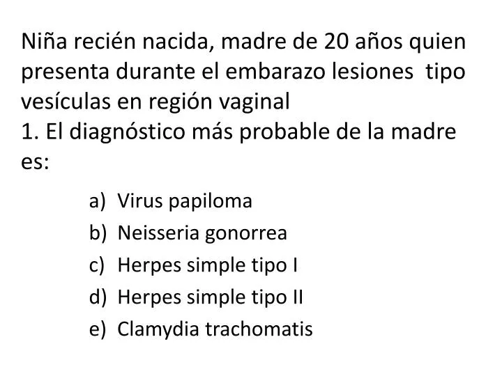 virus papiloma neisseria gonorrea herpes simple tipo i herpes simple tipo ii clamydia trachomatis