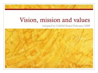 Vision, mission and values