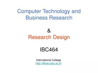 Computer Technology and Business Research &amp; Research Design IBC464
