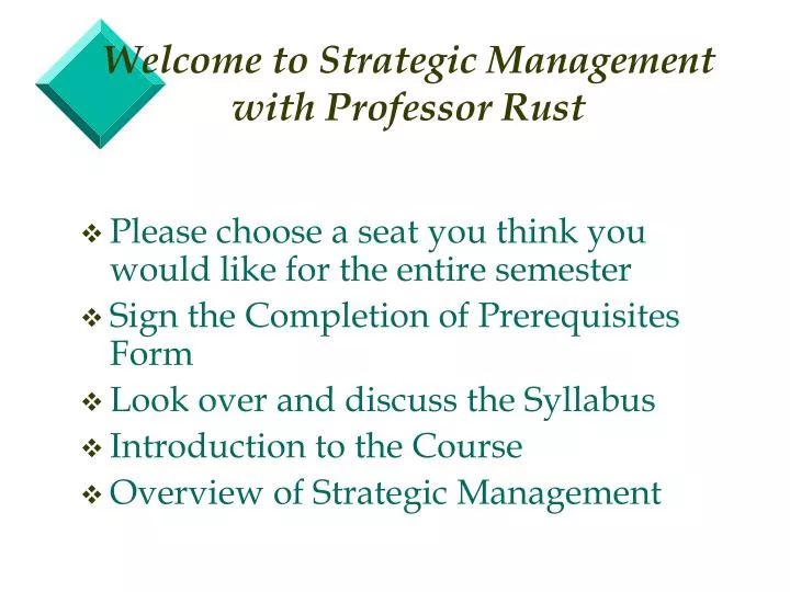 welcome to strategic management with professor rust