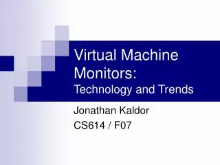 Virtual Machine Monitors: Technology and Trends