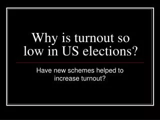 Why is turnout so low in US elections?