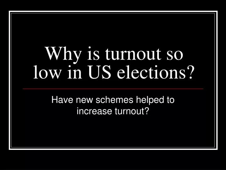 why is turnout so low in us elections
