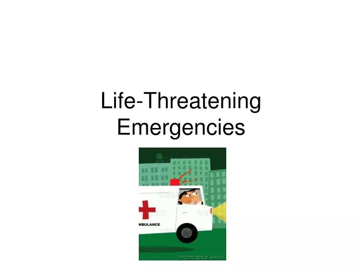 life threatening emergencies