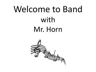 Welcome to Band with Mr. Horn