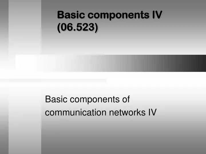 basic components iv 06 523