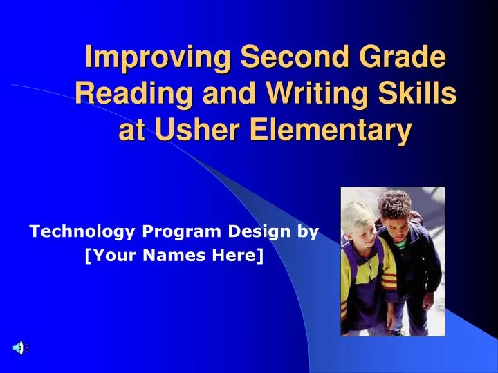 improving second grade reading and writing skills at usher elementary