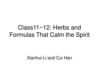 Class11~12: Herbs and Formulas That Calm the Spirit