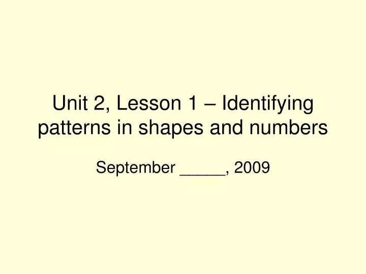 unit 2 lesson 1 identifying patterns in shapes and numbers