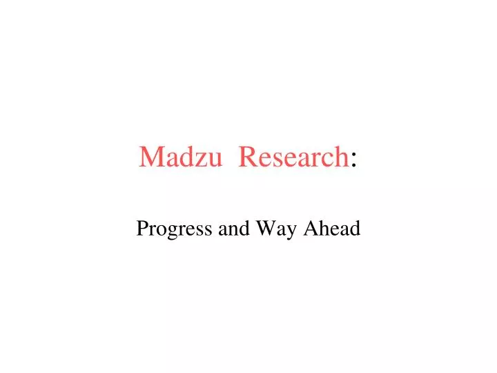 madzu research