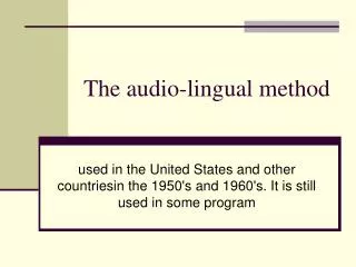 The audio-lingual method