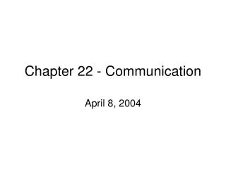 Chapter 22 - Communication