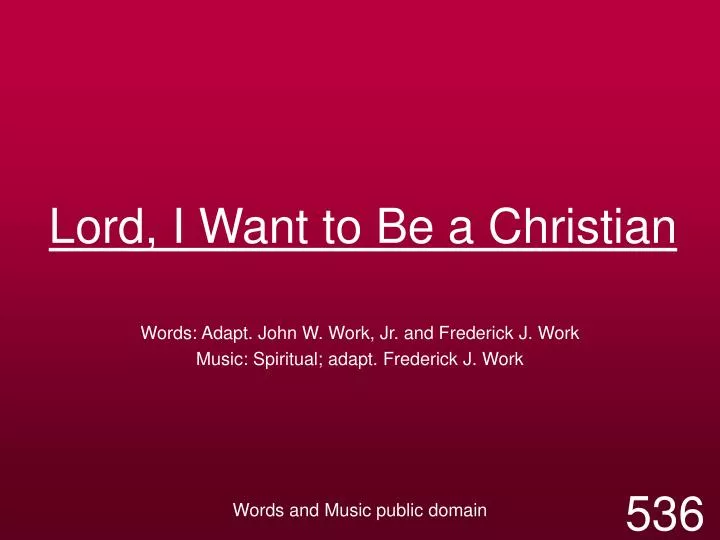 lord i want to be a christian